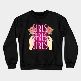 Girls Girls Girls Crewneck Sweatshirt